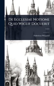 Hardcover De Ecclesiae Notione Quid Wiclif Docuerit ...... [Latin] Book