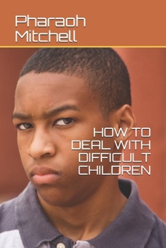 Paperback How to Dfeal with Difficult Children Book