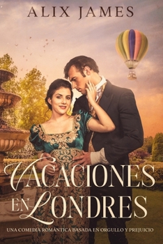 Paperback Vacaciones en Londres: Una comedia romántica basada en Orgullo y Prejuicio [Spanish] Book