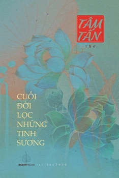 Paperback CuỐi ĐỜi LỌc NhỮng Tinh SƯƠng [Vietnamese] Book