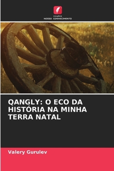 Paperback Qangly: O Eco Da História Na Minha Terra Natal [Portuguese] Book