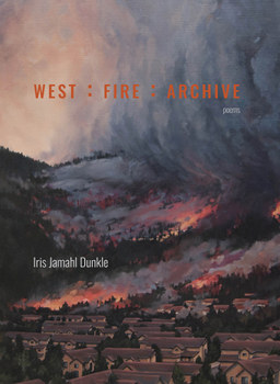 West : Fire : Archive - Book  of the Mountain/West Poetry Series