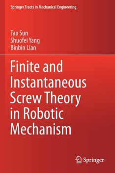 Paperback Finite and Instantaneous Screw Theory in Robotic Mechanism Book