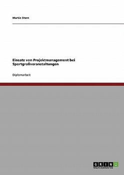 Paperback Einsatz von Projektmanagement bei Sportgroßveranstaltungen [German] Book