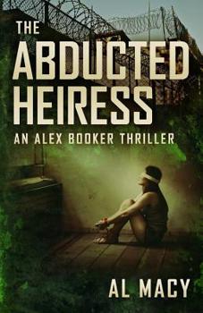 Paperback The Abducted Heiress: An Alex Booker Thriller Book