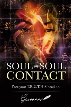 Paperback Soul on Soul Contact: Face your T.R.U.T.H.S head on Book
