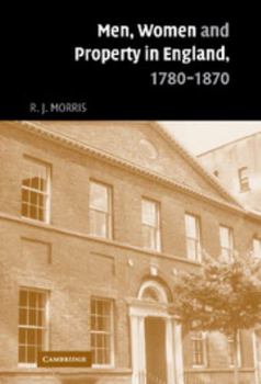 Hardcover Men, Women and Property in England, 1780-1870 Book