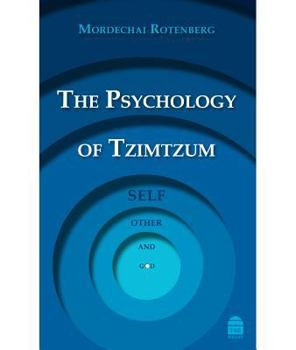 Hardcover The Psychology of Tzimtzum: Self, Other, and God Book