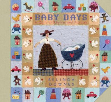 Hardcover Baby Days: A Quilt of Rhymes and Pictures Book