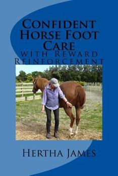 Paperback Confident Horse Foot Care: with Reward Reinforcement Book