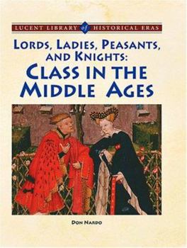 Library Binding Lords, Ladies, Peasants, and Knights: Class in the Middle Ages Book