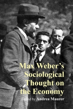 Max Weber's Sociological Thoughts on the Economy