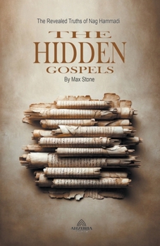 Paperback The Hidden Gospels - The Revealed Truths of Nag Hammadi Book