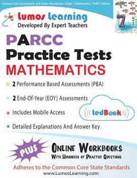 Paperback Common Core Assessments and Online Workbooks: Grade 7 Mathematics, Parcc Edition: Common Core State Standards Aligned Book
