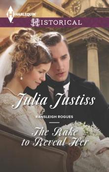 The Rake to Reveal Her - Book #4 of the Ransleigh Rogues