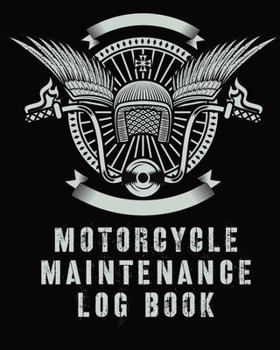 Paperback Motorcycle Maintenance Log Book: Maintenance and Repair Record Book for Motorcycles and Vehicles - Automobile - Road Trip Book