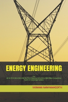 Energy Engineering: For BE/B.TECH/BCA/MCA/ME/M.TECH/Diploma/B.Sc/M.Sc/BBA/MBA/Competitive Exams & Knowledge Seekers