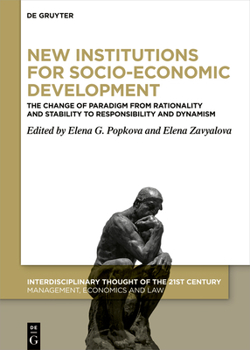 Hardcover New Institutions for Socio-Economic Development: The Change of Paradigm from Rationality and Stability to Responsibility and Dynamism Book