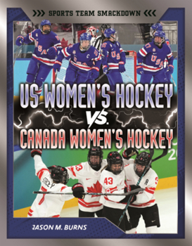 Library Binding Us Women's Hockey vs. Canada Women's Hockey: Battle for Olympic Gold Book