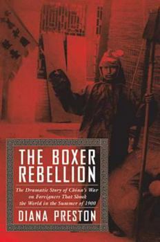 Hardcover The Boxer Rebellion: The Dramatic Story of China's War on Foreigners That Shook the World in the Summer of 1900 Book