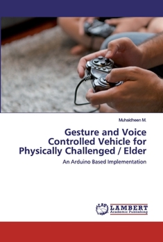 Paperback Gesture and Voice Controlled Vehicle for Physically Challenged / Elder Book