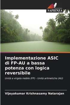 Paperback Implementazione ASIC di FP-AU a bassa potenza con logica reversibile [Italian] Book