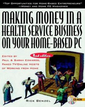 Paperback Making Money in a Health Service Business on Your Home-Based PC [With *] Book