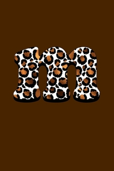 Letter M: Monogram Initial Letter M Composition Notebook Journal for Girls and Women, Leopard Print Notebook for Creative Writers or Personal Use, Neat Gift for Women, girls, or anyone love Animals.