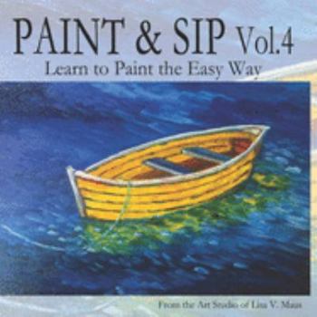 Paperback Paint & Sip Vol.4: Learn to Paint the Easy Way Book