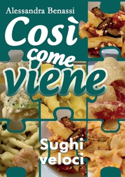 Paperback Così come viene - SUGHI VELOCI [Italian] Book