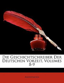 Paperback Die Geschichtschreiber Der Deutschen Vorzeit, Zweiter Band [German] Book
