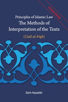 Paperback Principles of Islamic Law-The Methods of Interpretation of the Texts: Usul al-Fiqh Book