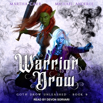 Warrior Drow - Book #9 of the Goth Drow Unleashed
