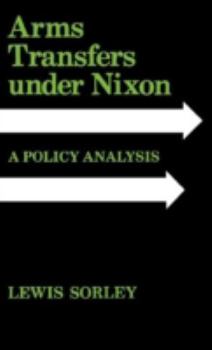 Hardcover Arms Transfers Under Nixon: A Policy Analysis Book