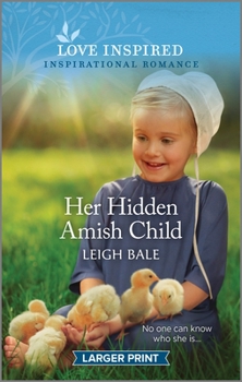 Mass Market Paperback Her Hidden Amish Child: An Uplifting Inspirational Romance [Large Print] Book