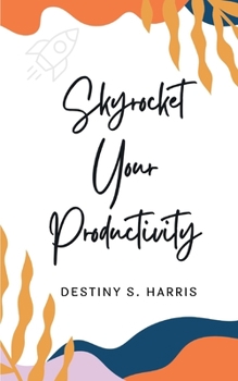 Paperback Skyrocket Your Productivity: Articles Book