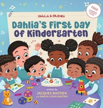 Dahlia's First Day of Kindergarten: A Back-to-School Book for Kids (Dahlia & Friends)