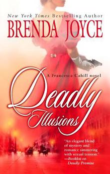 Deadly Illusions - Book #7 of the Francesca Cahill Deadly