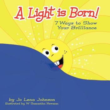 Paperback A Light is Born! 7 Ways to Show Your Brilliance Book