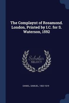 Paperback The Complaynt of Rosamond. London, Printed by I.C. for S. Waterson, 1592 Book