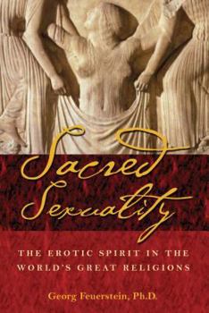 Paperback Sacred Sexuality: The Erotic Spirit in the World's Great Religions Book