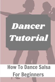 Paperback Dancer Tutorial: How To Dance Salsa For Beginners: Salsa Dance Learning Book