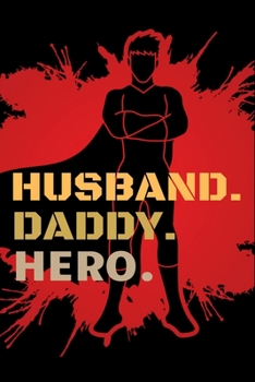 Paperback Husband daddy hero: An Awesome Designed Valentine Notebook You Can Gift Your Lovers Book