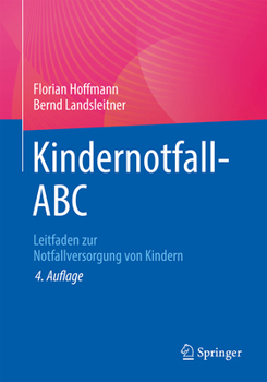 Paperback Kindernotfall-ABC: Leitfaden Zur Notfallversorgung Von Kindern [German] Book