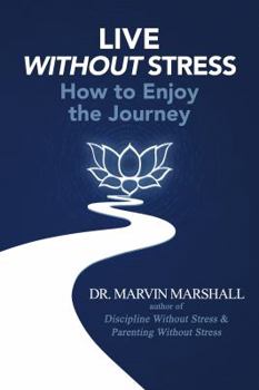 Perfect Paperback Live Without Stress: How to Enjoy the Journey Book