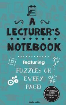 Paperback A Lecturer's Notebook: Featuring 100 puzzles Book