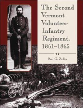 Hardcover The Second Vermont Volunteer Infantry Regiment, 1861-1865 Book
