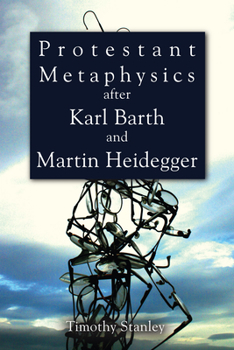 Paperback Protestant Metaphysics after Karl Barth and Martin Heidegger Book