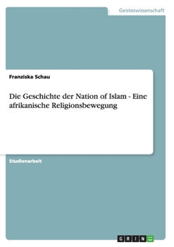 Paperback Die Geschichte der Nation of Islam - Eine afrikanische Religionsbewegung [German] Book