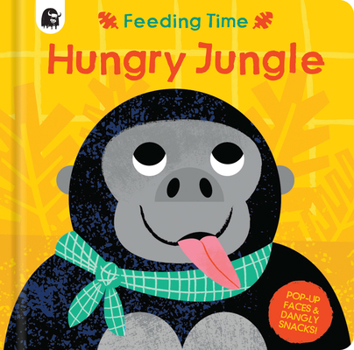Board book Hungry Jungle: Pop-Up Faces and Dangly Snacks! Book